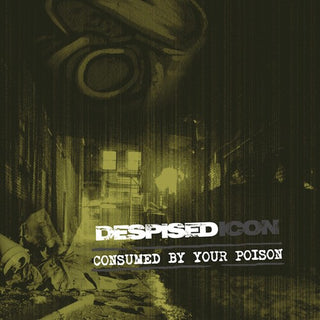 Despised Icon- Consumed By Your Poison (re-issue + Bonus 2022)