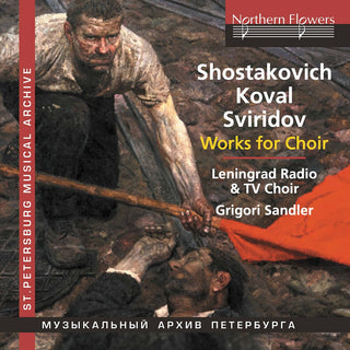 the album cover for Grigori Sandler  / Leningrad Radio & Tv Choir - Choral Works: Shostakovich Koval Sviridov