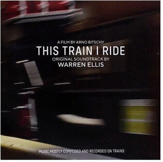 Warren Ellis- This Train I Ride (original Soundtrack) (Vinyl)