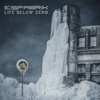 the album cover for Eisfabrik - Life Below Zero