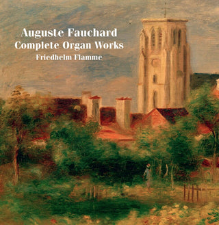 the album cover for Fauchard / Flamme - Complete Organ Works (Hybr) (3pk)