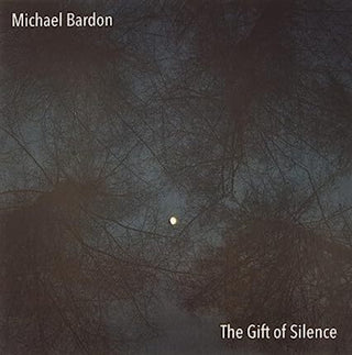 the album cover for Michael Bardon - Gift Of Silence (Uk)