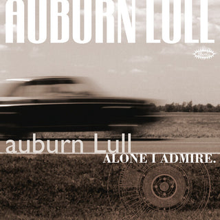 Auburn Lull- Alone I Admire