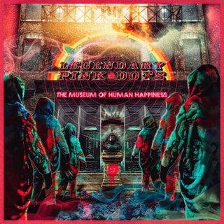 the album cover for Legendary Pink Dots - Museum Of Human Happiness
