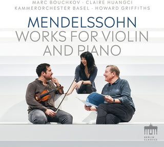 the album cover for Mendelssohn / Huangci / Kammerorchester Basel - Works For Violin & Piano