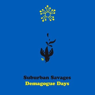 Suburban Savages- Demagogue Days (Indie Exclusive)