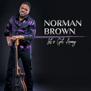 the album cover for Norman Brown - Let's Get Away