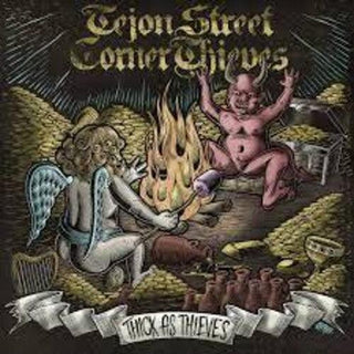 Tejon Street Corner Thieves- Thick As Thieves (Vinyl)