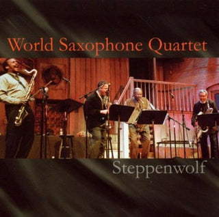 the album cover for World Saxophone Quartet - Steppenwolf (Remastered)