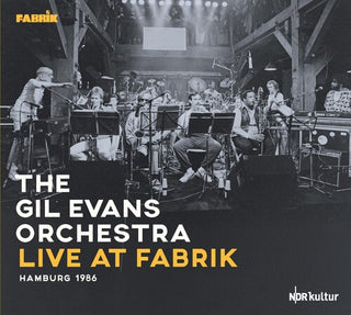 Gil Evans Orchestra- Live At Fabrik Hamburg 1986