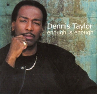 the album cover for Dennis Taylor - Enough Is Enough [Remastered] (Jpn)