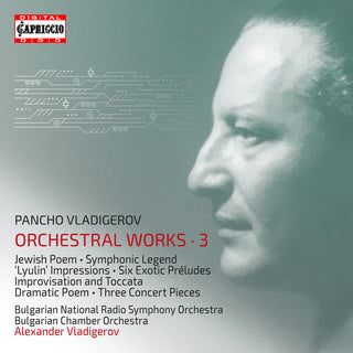 the album cover for Vladigerov / Bulgarian Chamber Orchestra - Orchestral Works 3 (3pk)