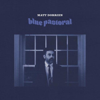 Matt Dorrien- Blue Pastoral (Indie Exclusive)