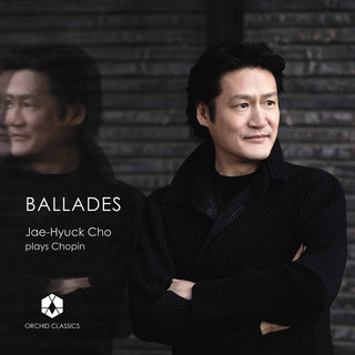 the album cover for Chopin / Jae-Hyuck Cho - Ballades