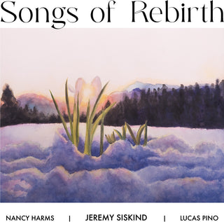 the album cover for Jeremy Siskind - Songs Of Rebirth [Digipak]