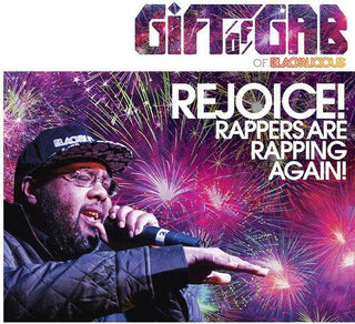 Gift of Gab- Rejoice! Rappers Are Rapping Again!