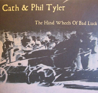 the album cover for Cath Tyler  & Phil - Hind Wheels Of Bad Luck (Uk)
