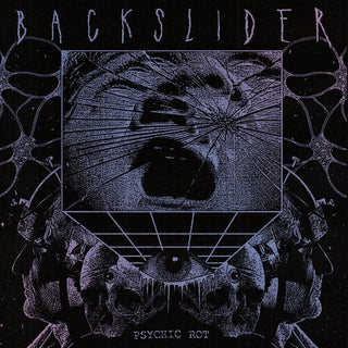 Backslider- Psychic Rot