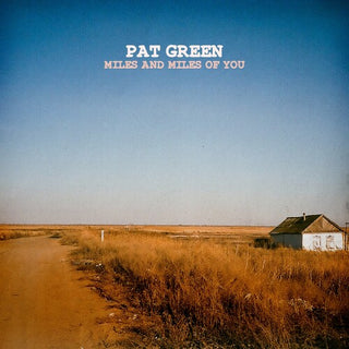Pat Green- Miles & Miles of You
