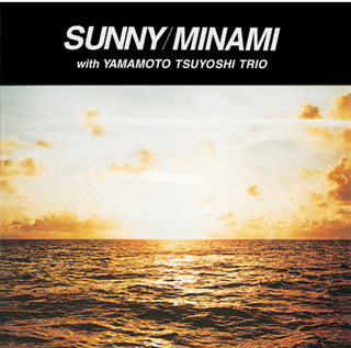 the album cover for Minami, Yasuda / Yamamoto, Tsuyoshi Trio - Sunny (SHM-CD)