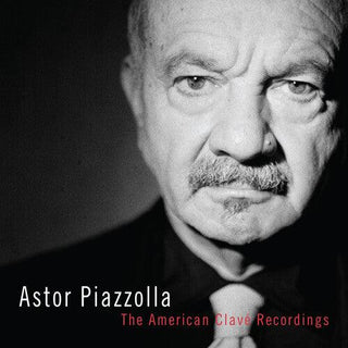 Astor Piazzolla- The American Clave Recordings