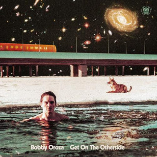 Bobby Oroza- Get On The Otherside