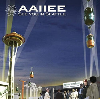 Aaiiee- See You In Seattle