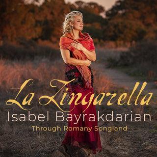 the album cover for Bizet / Bayrakdarian / Patipatanakoon - La Zingarella - Through Romany