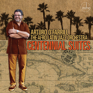 Arturo O'Farrill & the Afro Latin Jazz Orchestra- Centennial Suites