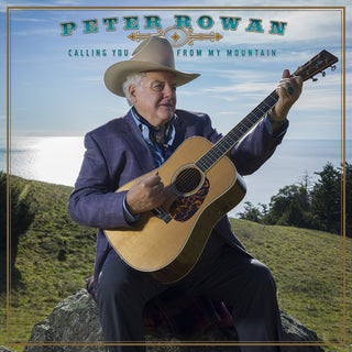 the album cover for Peter Rowan - Calling You From My Mountain [Digipak]