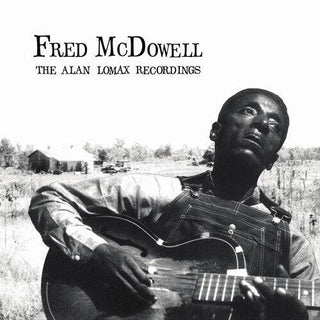 Fred McDowell- The Alan Lomax Recordings