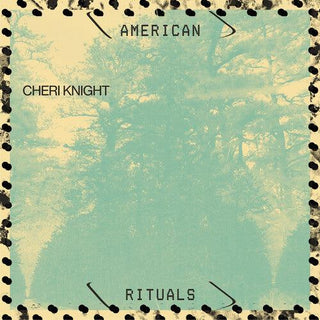 Cheri Knight- American Rituals