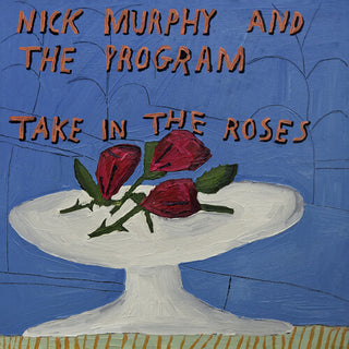 Nick Murphy & The Program- Take In The Roses
