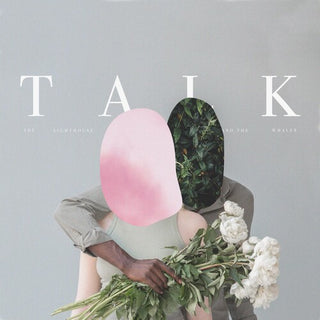 Lighthouse & Whaler- Talk Vinyl