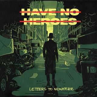 the album cover for Have No Heroes - Letter To Nowhere