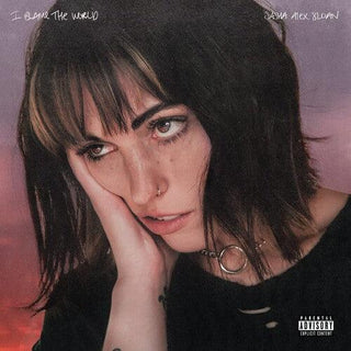 Sasha Alex Sloan- I Blame The World