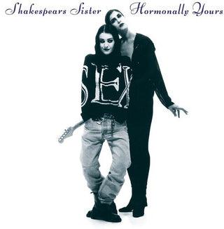 Shakespears Sister- Hormonally Yours