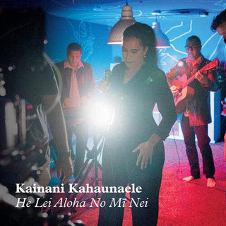 Kainani Kahaunaele- He Lei Aloha No Mi Nei