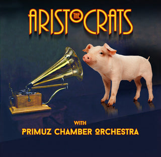 the album cover for Aristocrats & Primuz Chamber Orchestra - Aristocrats With Primuz Chamber Orchestra