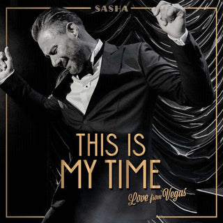 the album cover for Sasha - This Is My Time: Love From Vegas