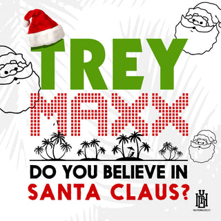 the album cover for Trey Maxx - Do You Believe In Santa Claus? (Mod)