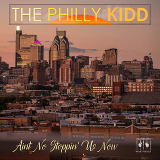 the album cover for Philly The Kidd - Aint No Stoppin' Us Now (Mod)