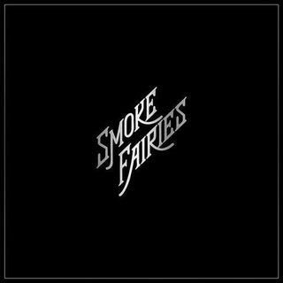 Smoke Fairies- Singles