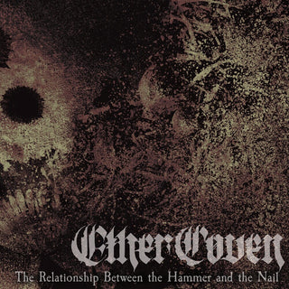 the album cover for Ether Coven - Relationship Between The Hammer And The Nail