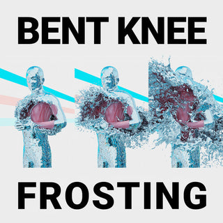 Bent Knee- Frosting