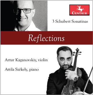 the album cover for Schubert / Kaganovskiy / Szekely - Reflections / 3 Sonatinas