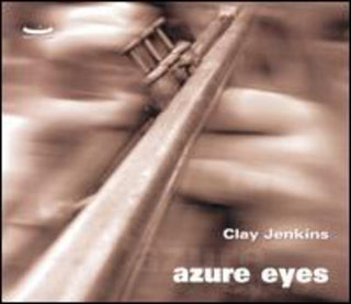 the album cover for Clay Jenkins - Azure Eyes