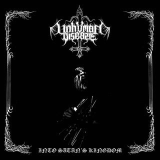 the album cover for Unhuman Disease - Into Satan's Kingdom +Bonus