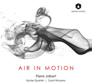 the album cover for Jalbert / Escher String Quartet / Wincenc - Air in Motion
