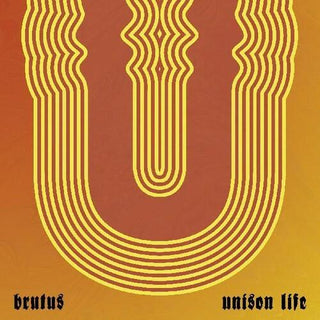 Brutus- Unison Life